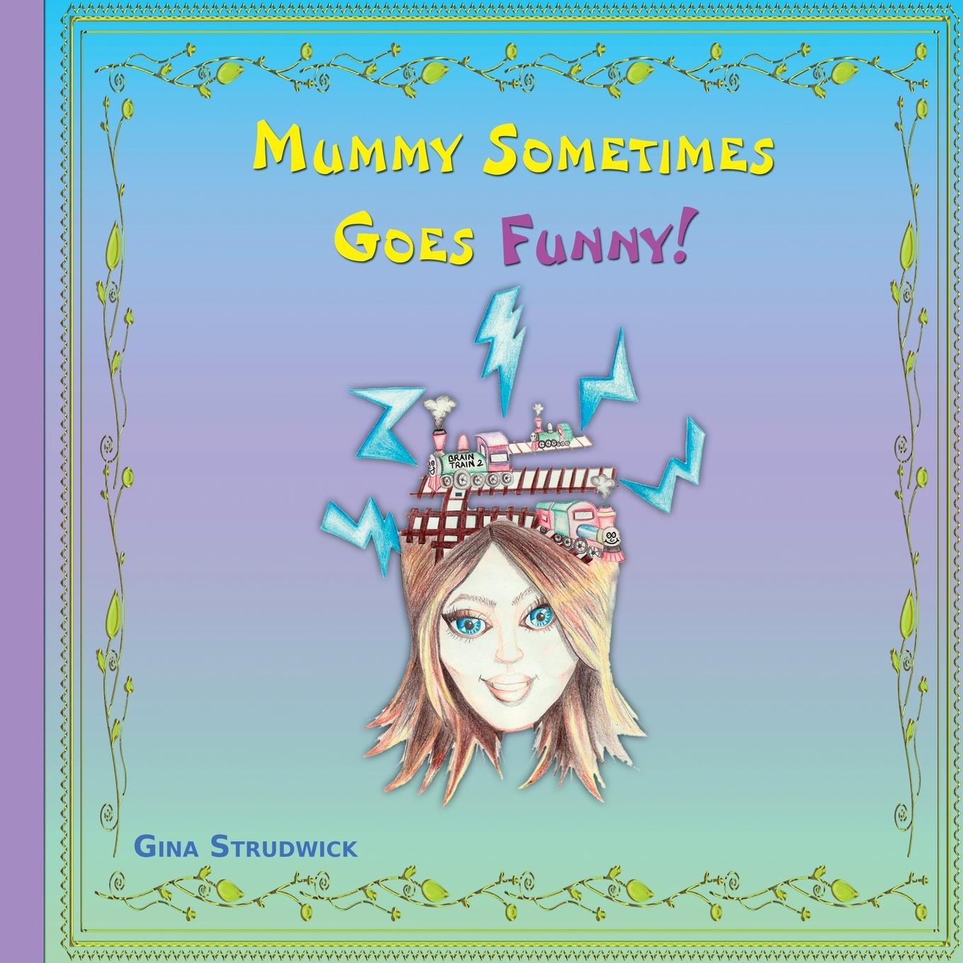 Vorderes Coverbild Mummy Sometimes Goes Funny!