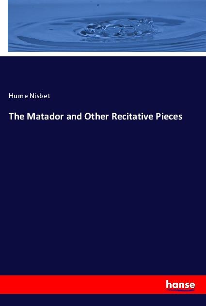 Vorderes Coverbild The Matador and Other Recitative Pieces
