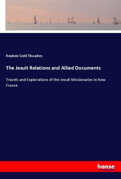 Vorderes Coverbild The Jesuit Relations and Allied Documents