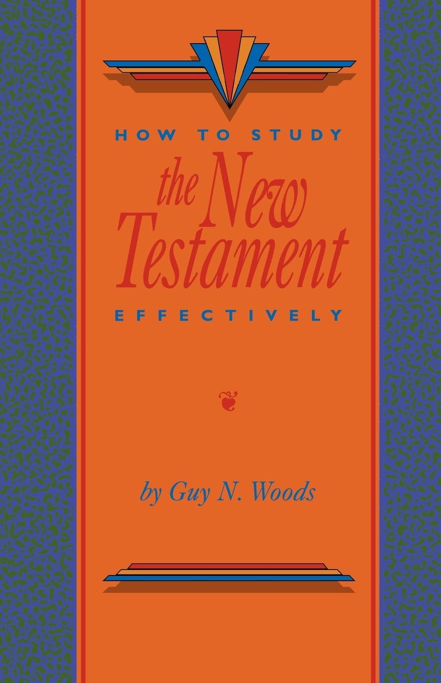 Vorderes Coverbild How To Study The New Testament Effectively