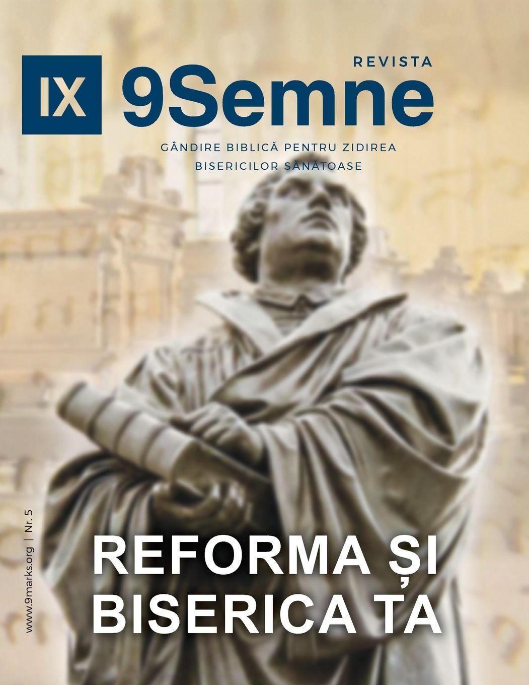 Vorderes Coverbild Reforma ¿i Biserica Ta (The Reformation and Your Church) | 9Marks Romanian Journal (9Semne)