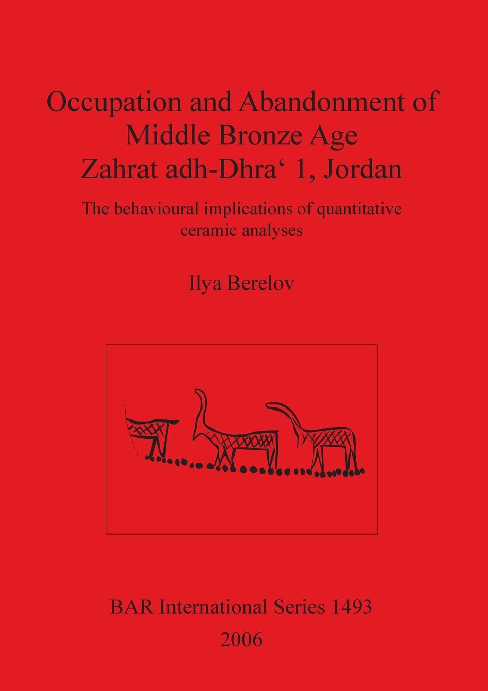 Vorderes Coverbild Occupation and Abandonment of Middle Bronze Age Zahrat adh-Dhra' 1, Jordan