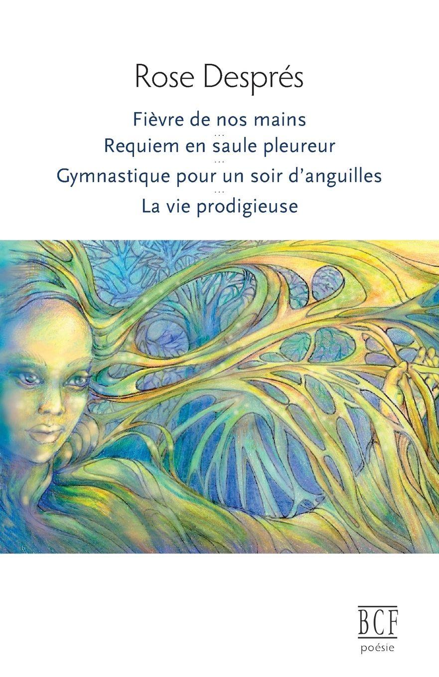 Vorderes Coverbild Fièvre de nos mains, Requiem en saule pleureur, Gymnastique pour un soir d'anguilles, La vie prodigieuse