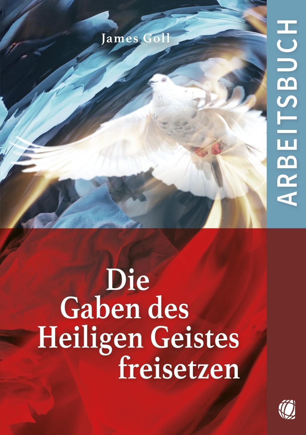 Vorderes Coverbild Die Gaben des Heiligen Geistes freisetzen (Arbeitsbuch)