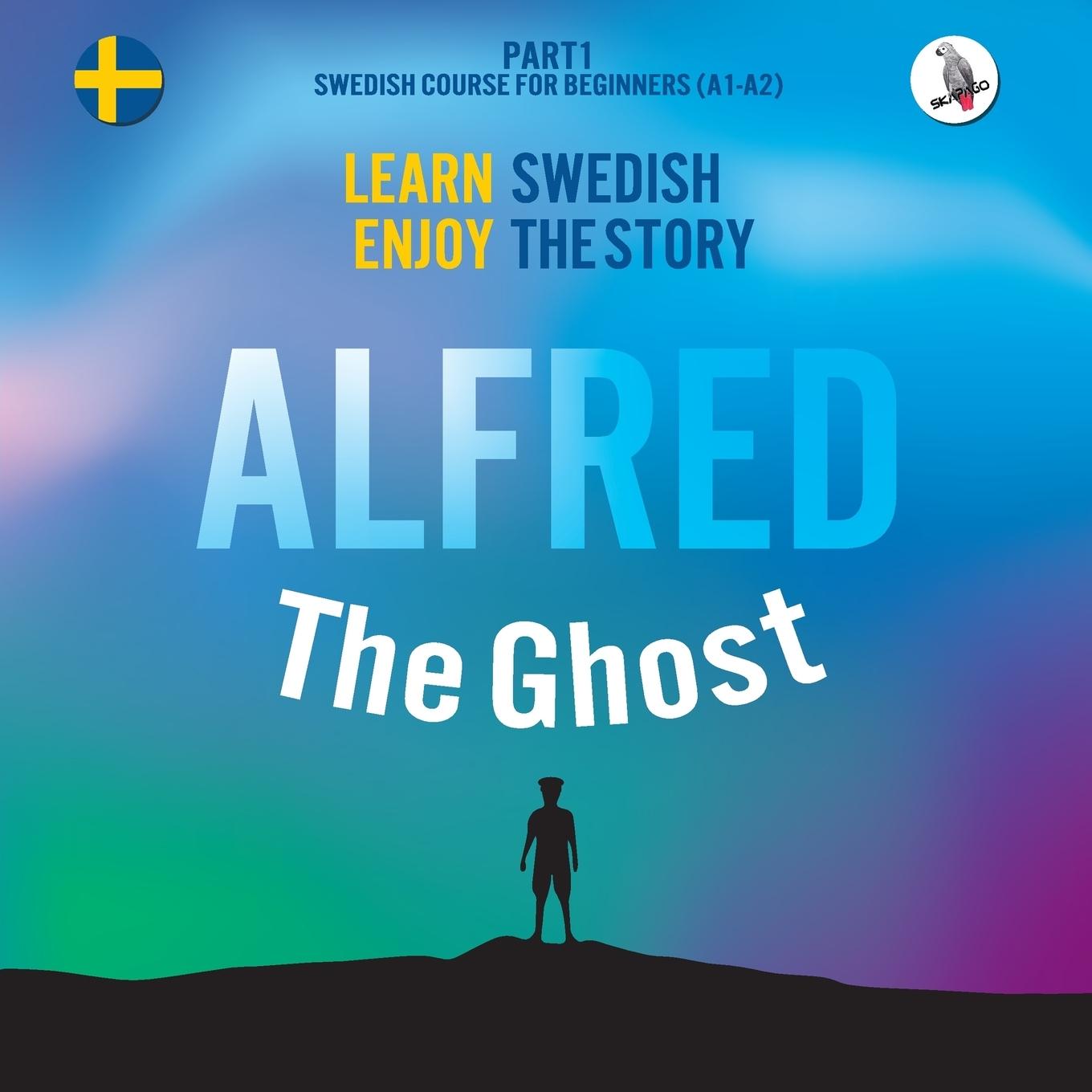 Vorderes Coverbild Alfred the Ghost. Part 1 - Swedish Course for Beginners. Learn Swedish - Enjoy the Story.