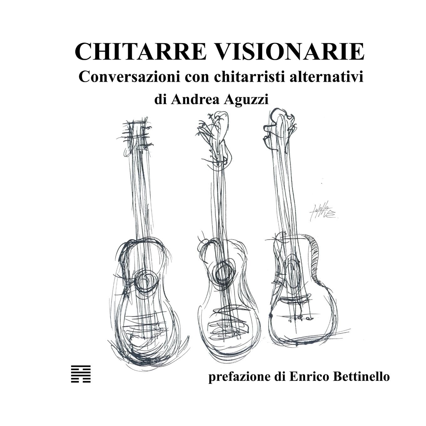 Vorderes Coverbild Chitarre Visionarie. Conversazioni con chitarristi alternativi