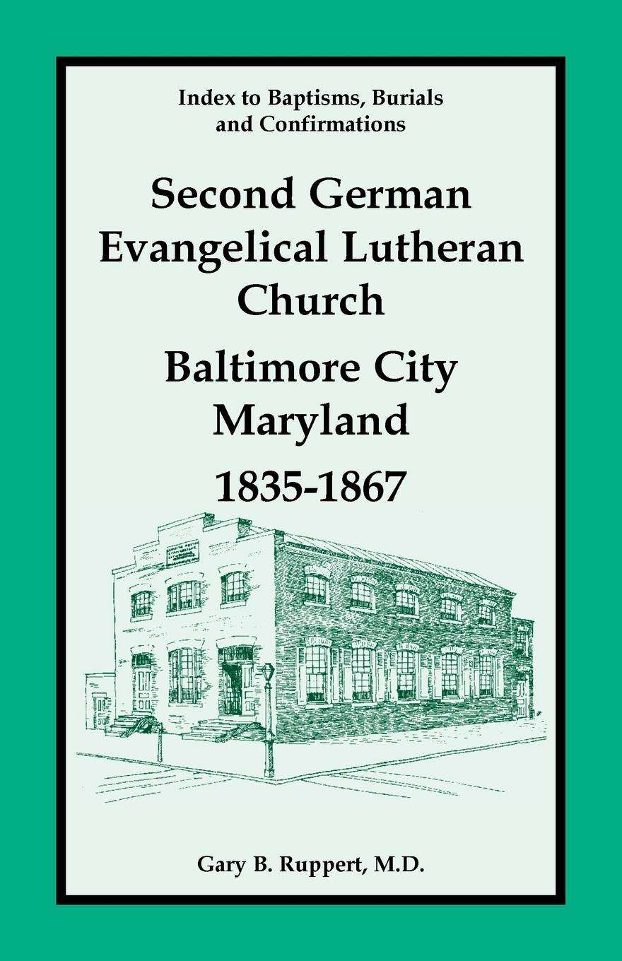 Vorderes Coverbild Index to Baptisms, Burials and Confirmations, Second German Evangelical Lutheran Church, Baltimore City, Maryland, 1835-1867
