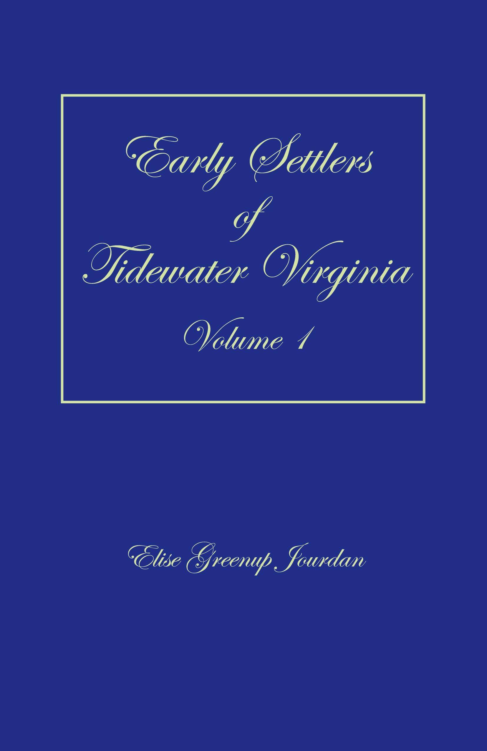 Vorderes Coverbild Early Settlers of Tidewater Virginia, Volume 1