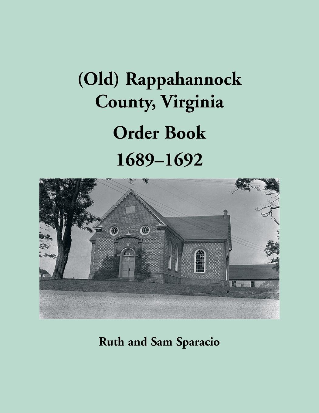 Vorderes Coverbild (Old) Rappahannock County, Virginia Order Book, 1689-1692