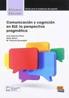 Vorderes Coverbild Comunicacion y cognicion en ELE: La Perspectiva Pragmatica