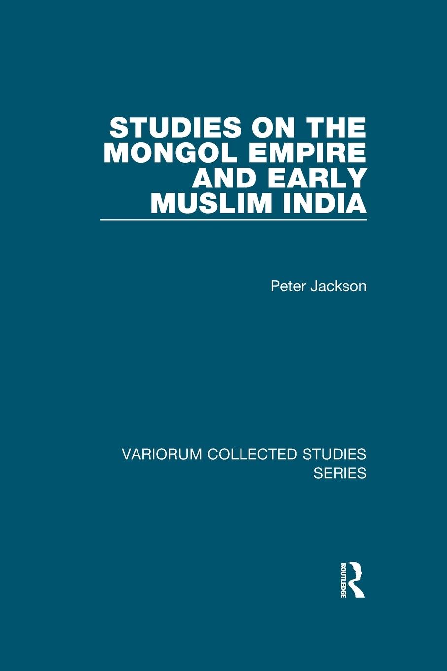 Vorderes Coverbild Studies on the Mongol Empire and Early Muslim India