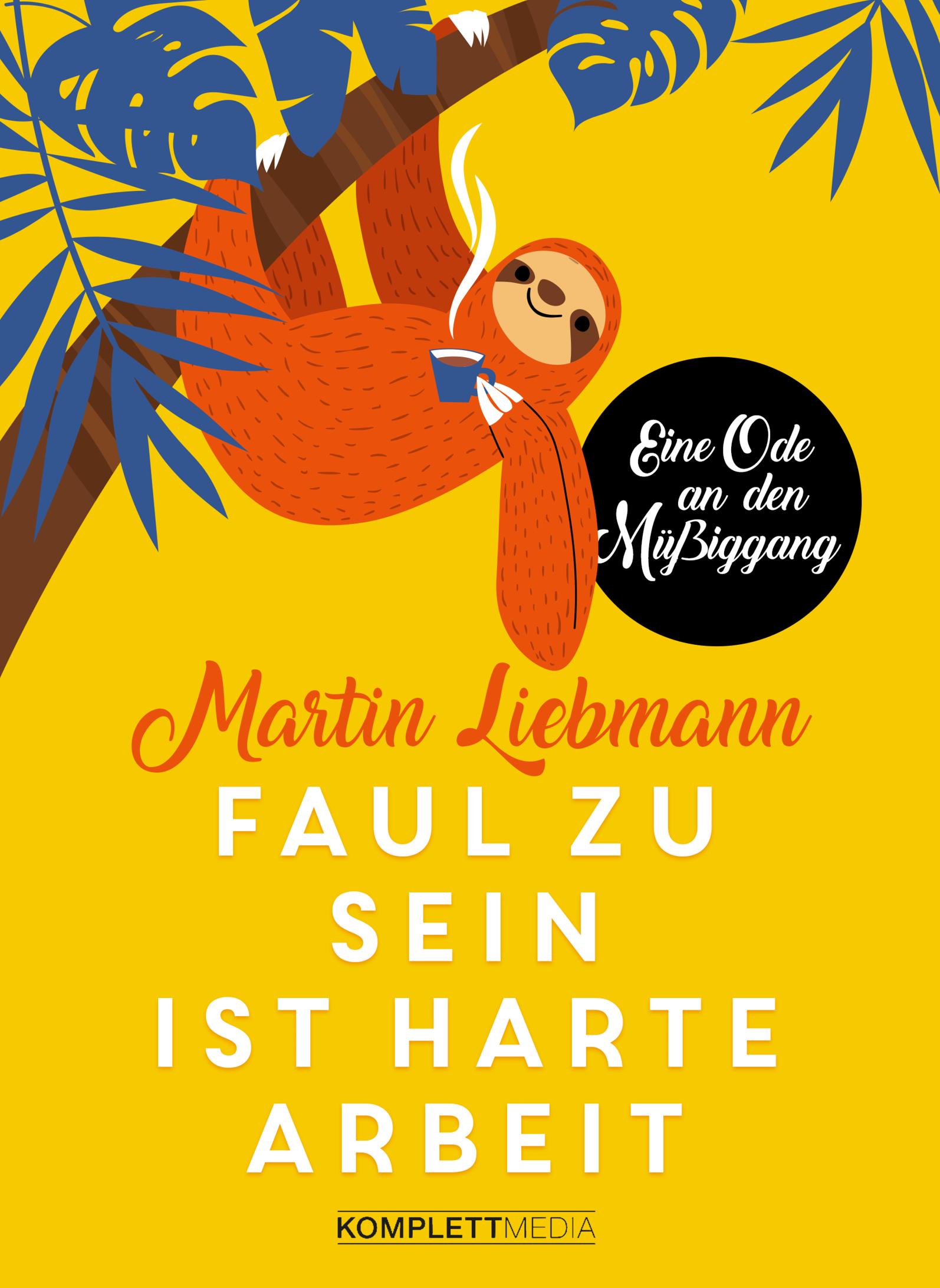 Vorderes Coverbild Faul zu sein ist harte Arbeit
