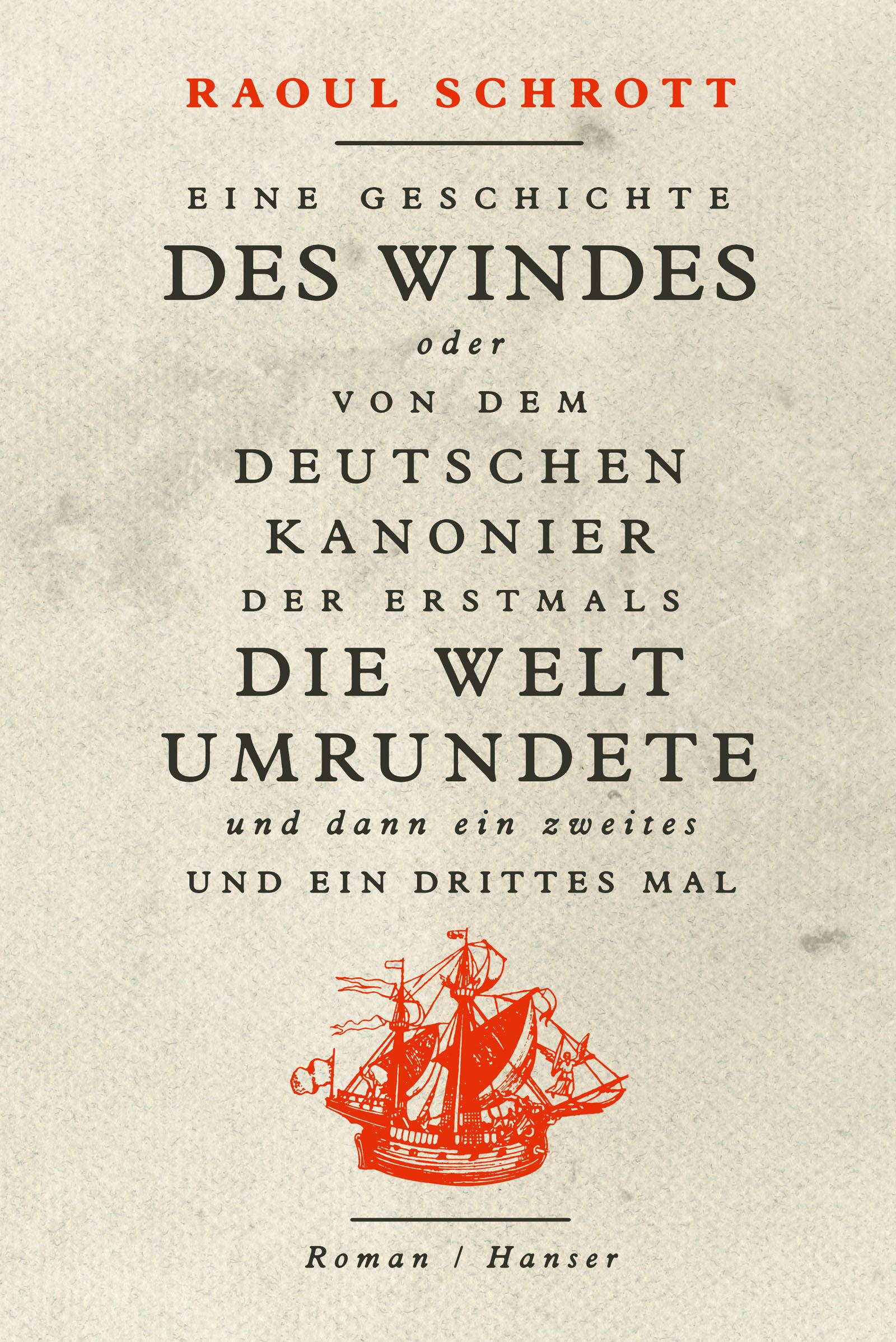 Vorderes Coverbild Eine Geschichte des Windes oder Von dem deutschen Kanonier der erstmals die Welt umrundete und dann ein zweites und ein drittes Mal