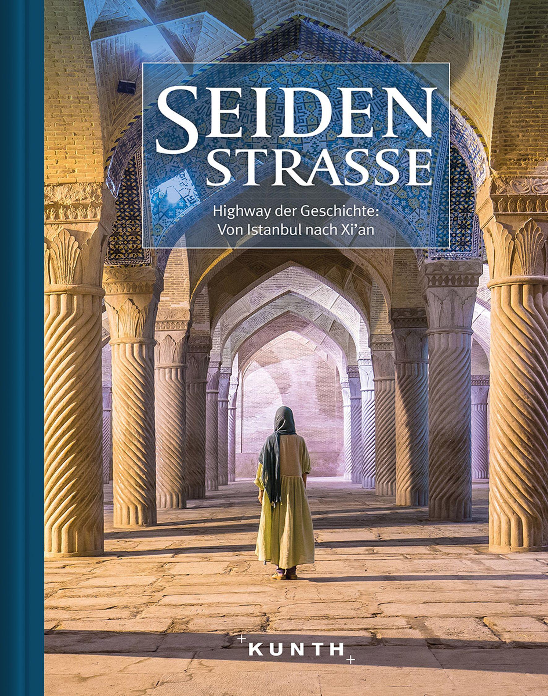 Vorderes Coverbild KUNTH Bildband Seidenstraße