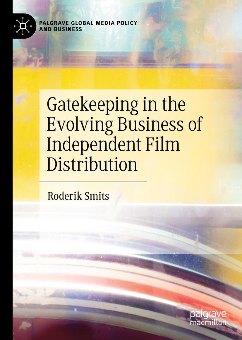 Vorderes Coverbild Gatekeeping in the Evolving Business of Independent Film Distribution