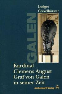 Vorderes Coverbild Kardinal Clemens August Graf von Galen in seiner Zeit