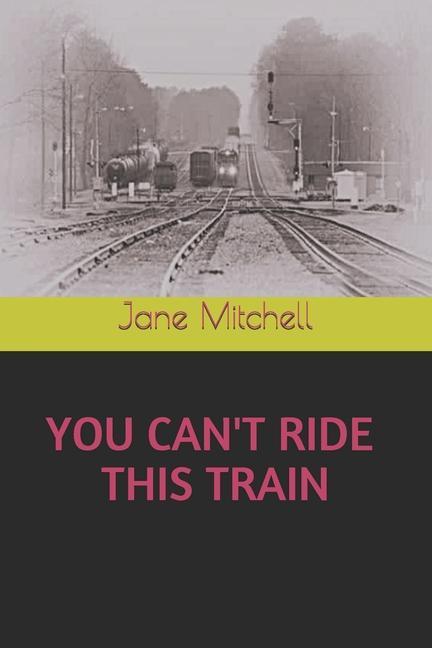 Vorderes Coverbild You Can't Ride This Train