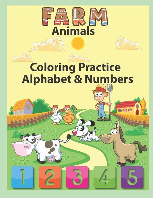 Vorderes Coverbild Farm Animals Coloring Practice Alphabet & Numbers
