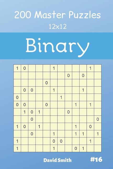 Vorderes Coverbild Binary Puzzles - 200 Master Puzzles 12x12 Vol.16