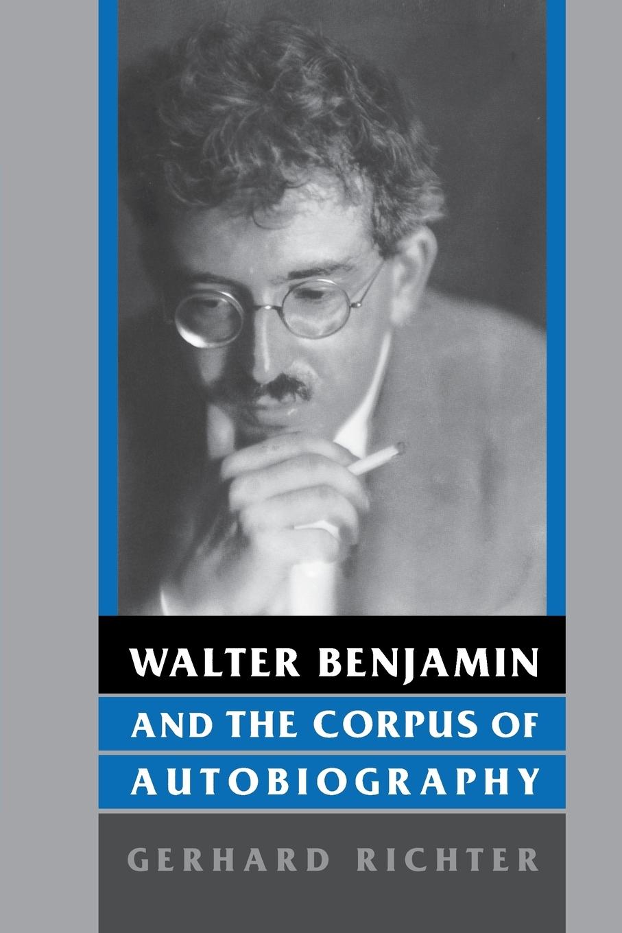 Vorderes Coverbild Walter Benjamin and the Corpus of Autobiography