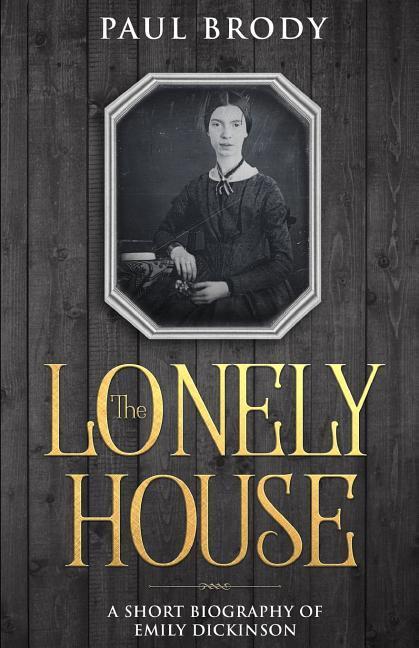 Vorderes Coverbild The Lonely House: A Biography of Emily Dickinson