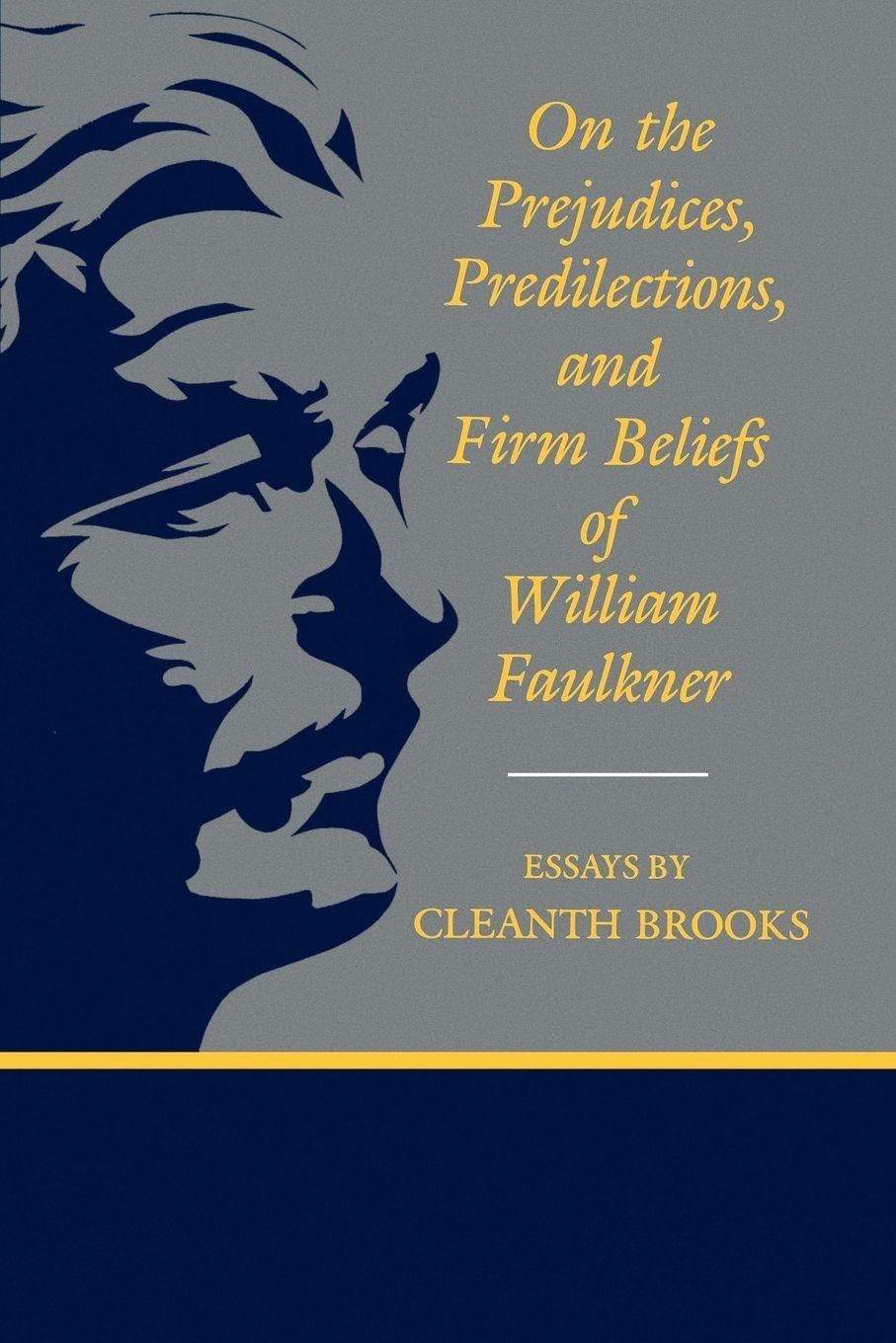 Vorderes Coverbild On the Prejudices, Predilections, and Firm Beliefs of William Faulkner