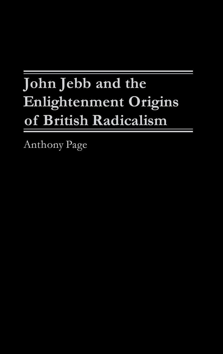 Vorderes Coverbild John Jebb and the Enlightenment Origins of British Radicalism