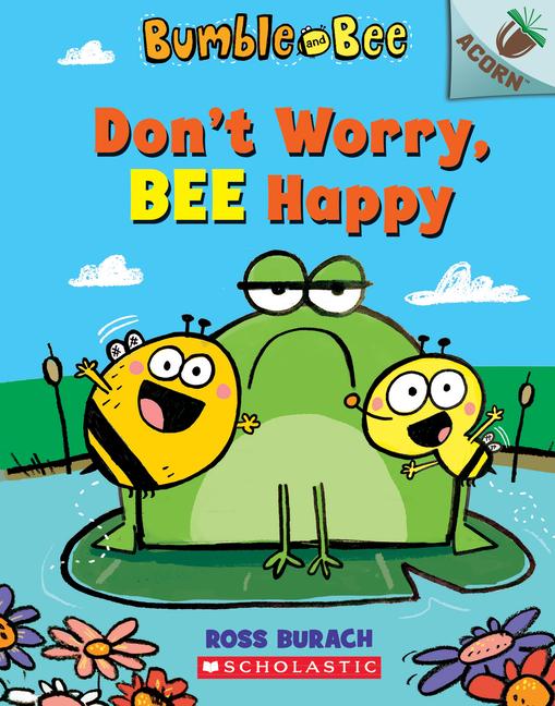 Vorderes Coverbild Don't Worry, Bee Happy: An Acorn Book (Bumble and Bee #1)