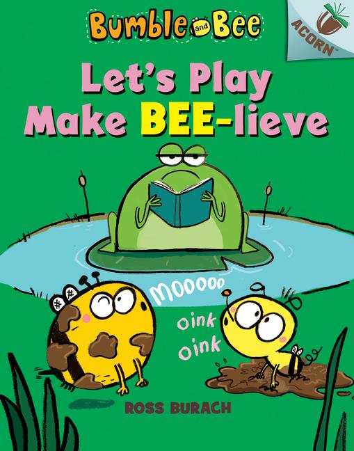 Vorderes Coverbild Let's Play Make Bee-Lieve: An Acorn Book (Bumble and Bee #2)