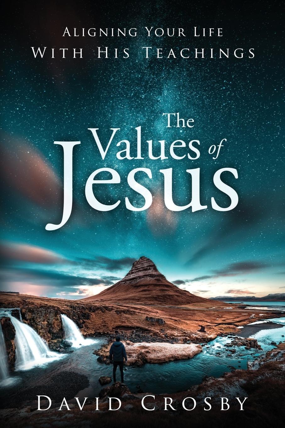 Vorderes Coverbild The Values of Jesus: Aligning Your Life with His Teachings