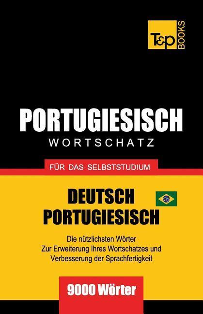 Vorderes Coverbild Portugiesisch - Wortschatz - Für Das Selbststudium - Deutsch-Portugiesisch - 9000 Wörter: Brasilianisch Portugiesisch