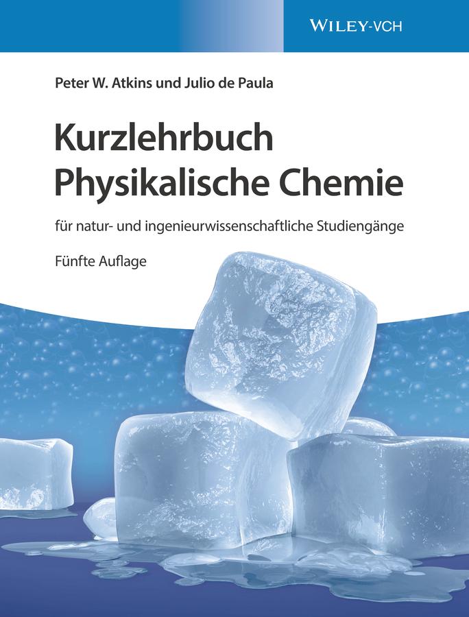 Vorderes Coverbild Kurzlehrbuch Physikalische Chemie: für natur- und ingenieurwissenschaftliche Studiengänge