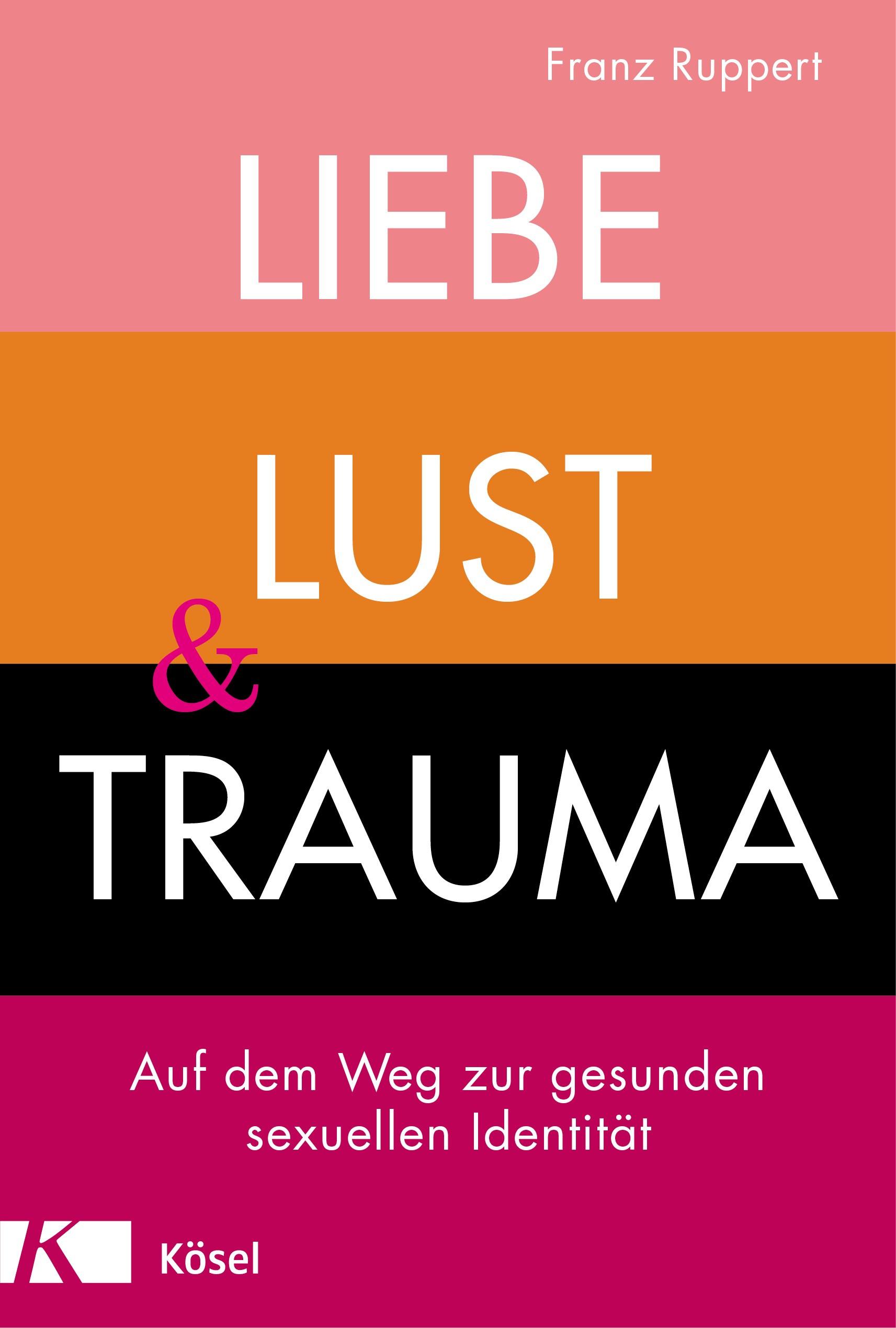 Vorderes Coverbild Liebe, Lust und Trauma