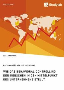 Vorderes Coverbild Rationalität versus Intuition? Wie das Behavioral Controlling den Menschen in den Mittelpunkt des Unternehmens stellt