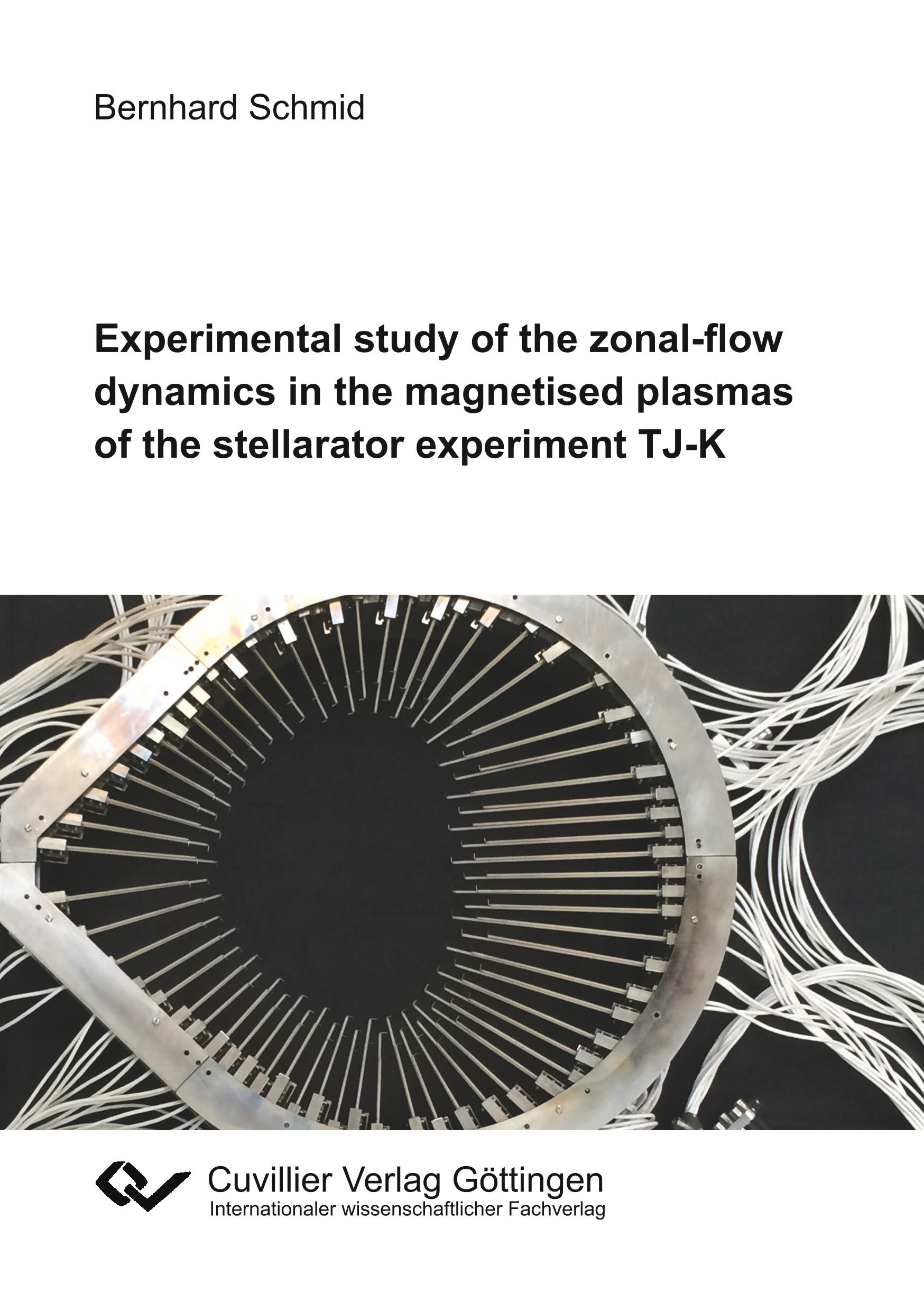 Vorderes Coverbild Experimental study of the zonal-flow dynamics in the magnetised plasmas of the stellarator experiment TJ-K