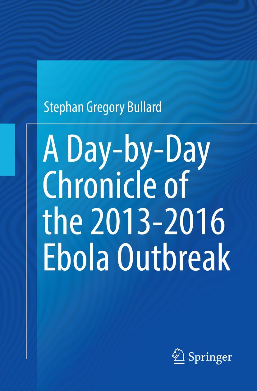 Vorderes Coverbild A Day-by-Day Chronicle of the 2013-2016 Ebola Outbreak