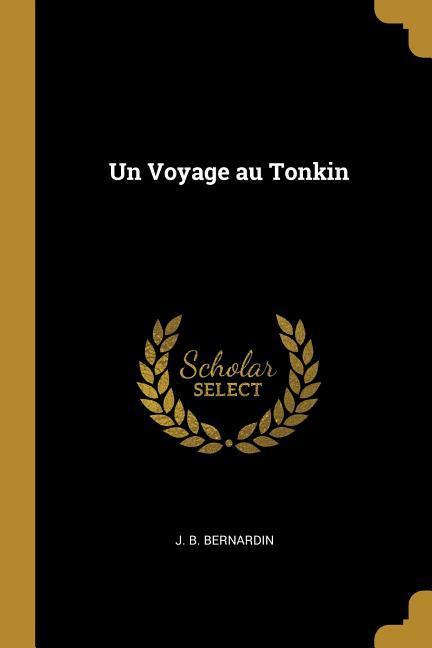 Vorderes Coverbild Un Voyage au Tonkin