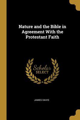 Vorderes Coverbild Nature and the Bible in Agreement With the Protestant Faith