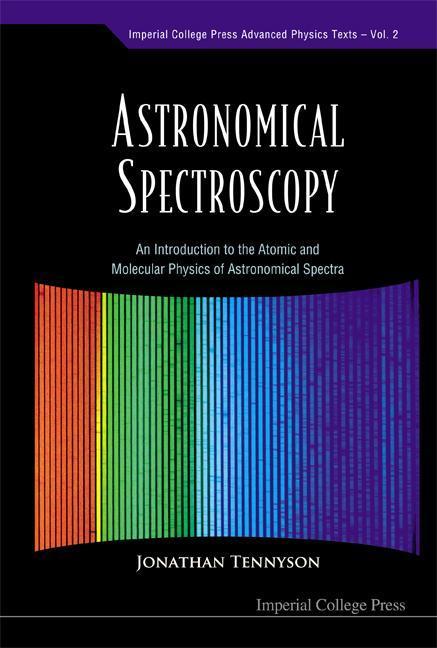 Vorderes Coverbild Astronomical Spectroscopy: An Introduction to the Atomic and Molecular Physics of Astronomical Spectra