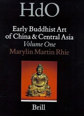 Vorderes Coverbild Early Buddhist Art of China and Central Asia, Volume 1