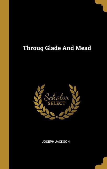 Vorderes Coverbild Throug Glade And Mead