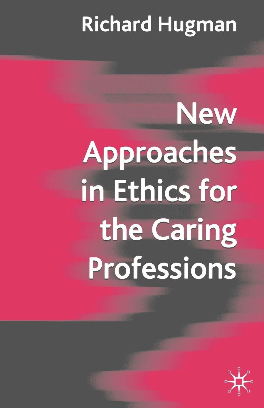 Vorderes Coverbild New Approaches in Ethics for the Caring Professions