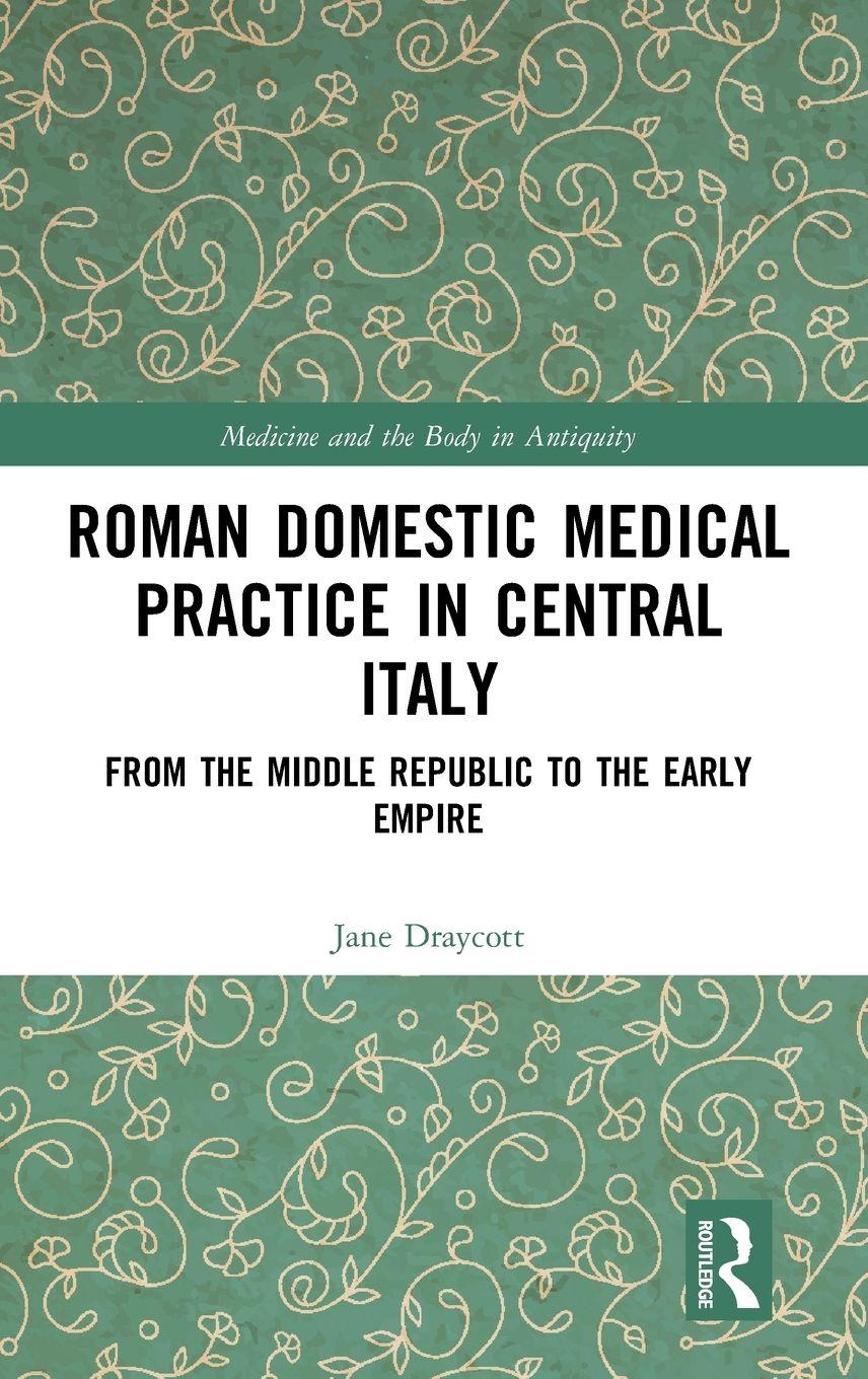 Vorderes Coverbild Roman Domestic Medical Practice in Central Italy