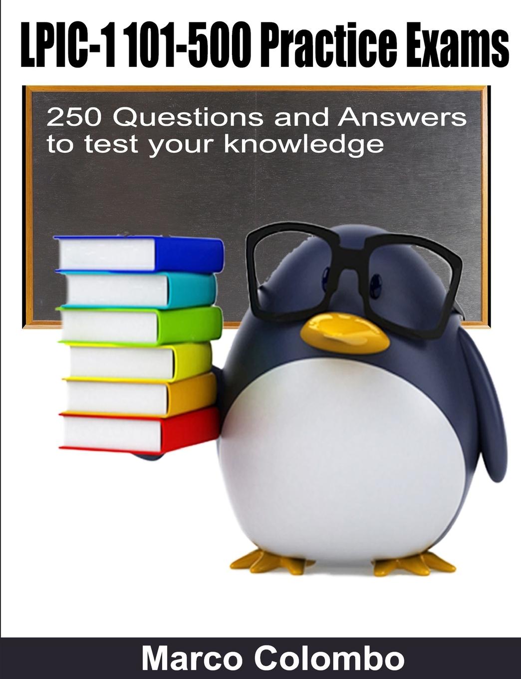 Vorderes Coverbild LPIC-1 101-500 Practice Exams - 250 Questions and Answers to test your knowledge