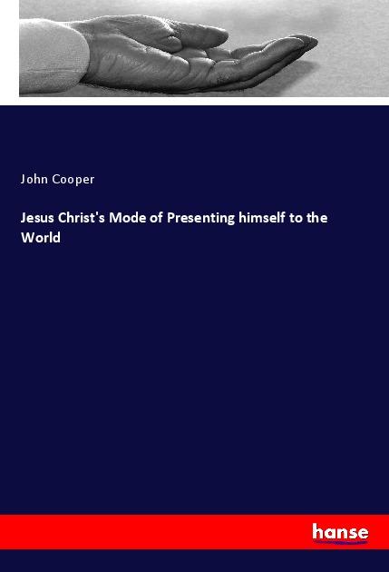Vorderes Coverbild Jesus Christ's Mode of Presenting himself to the World