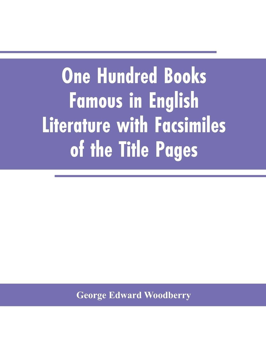 Vorderes Coverbild One Hundred Books Famous In English Literature With Facsimiles Of The Title Pages
