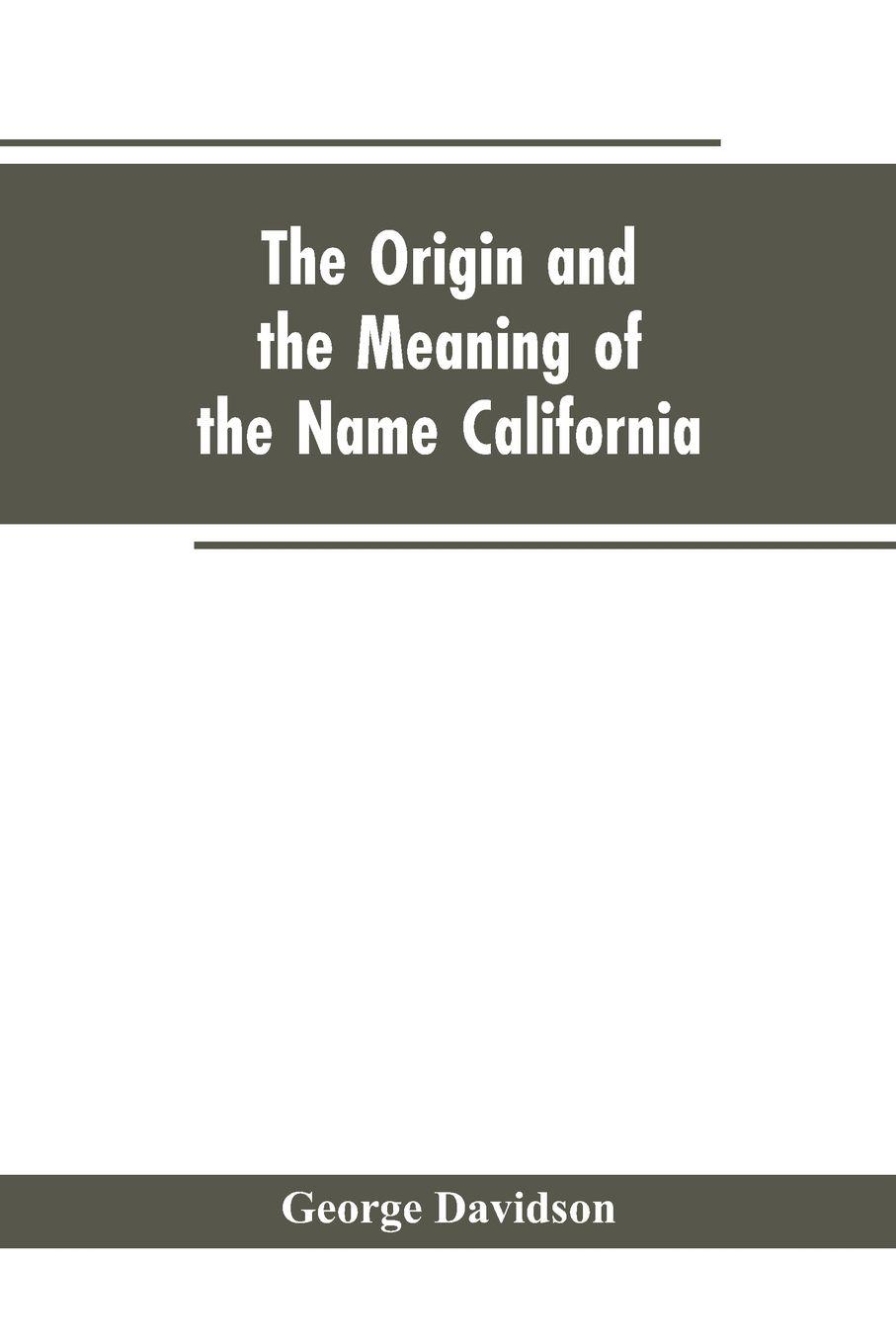 Vorderes Coverbild The Origin and the Meaning of the Name California