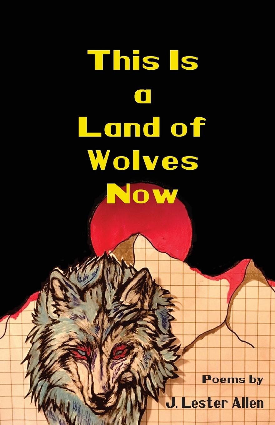Vorderes Coverbild This Is a Land of Wolves Now