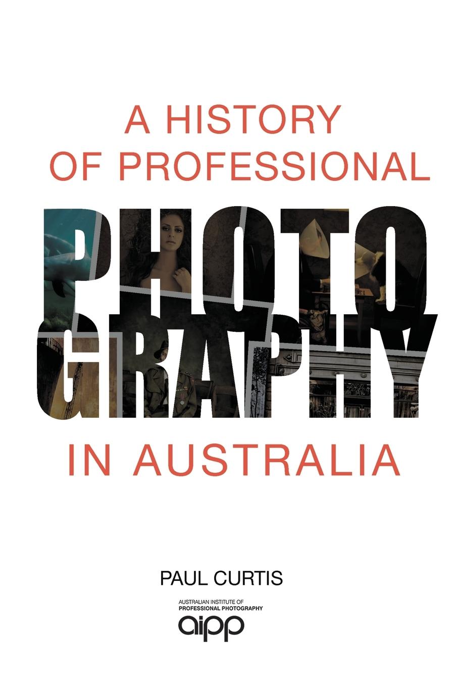 Vorderes Coverbild A History of Professional Photography in Australia