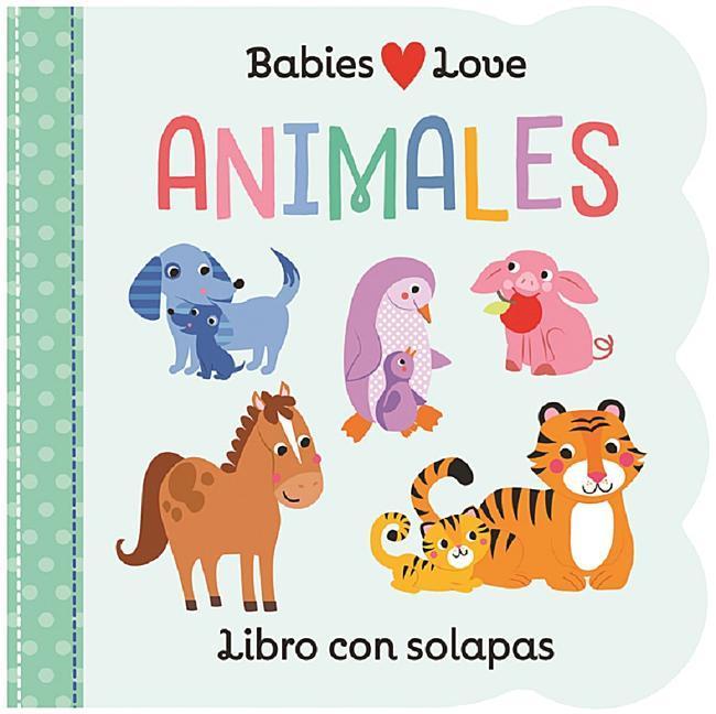 Vorderes Coverbild Babies Love Animales / Babies Love Animals (Spanish Edition)